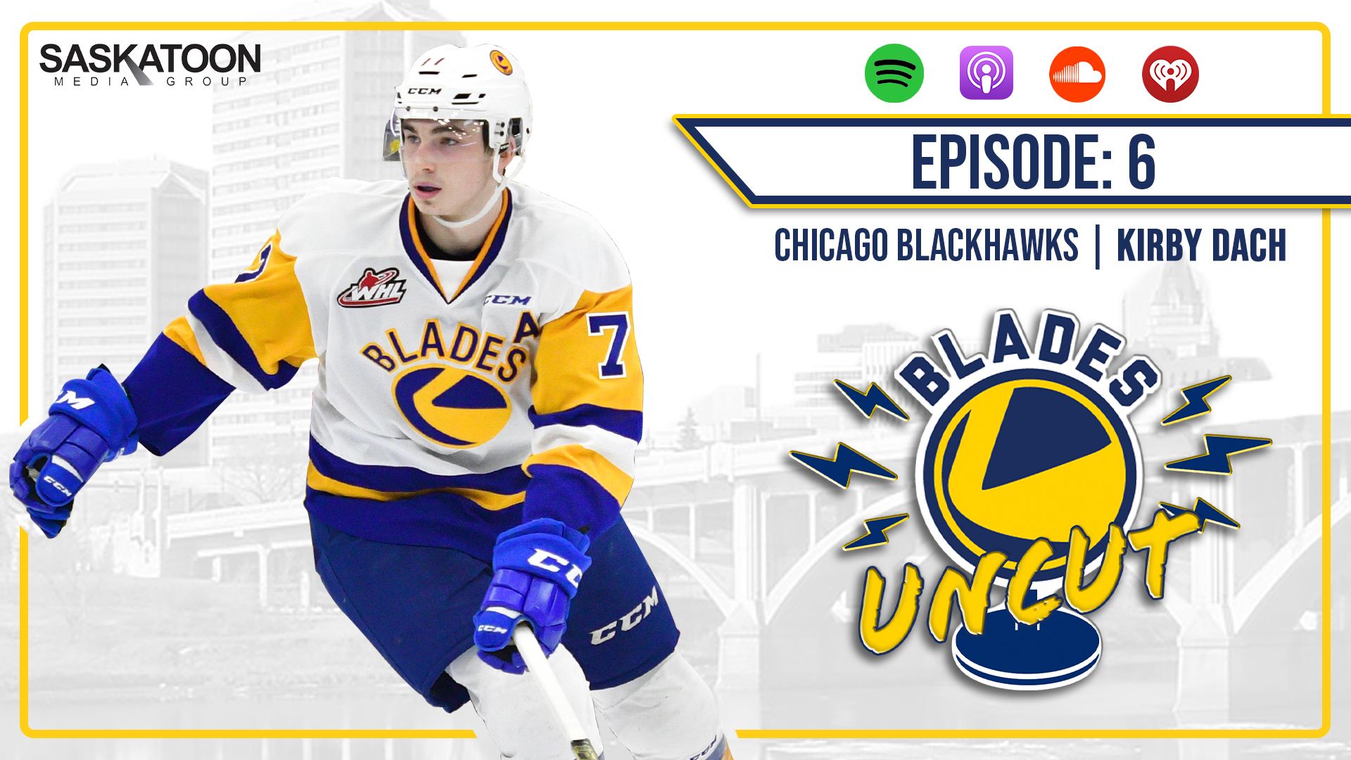 Blades Uncut: Episode 6 (Kirby Dach) - Saskatoon Blades